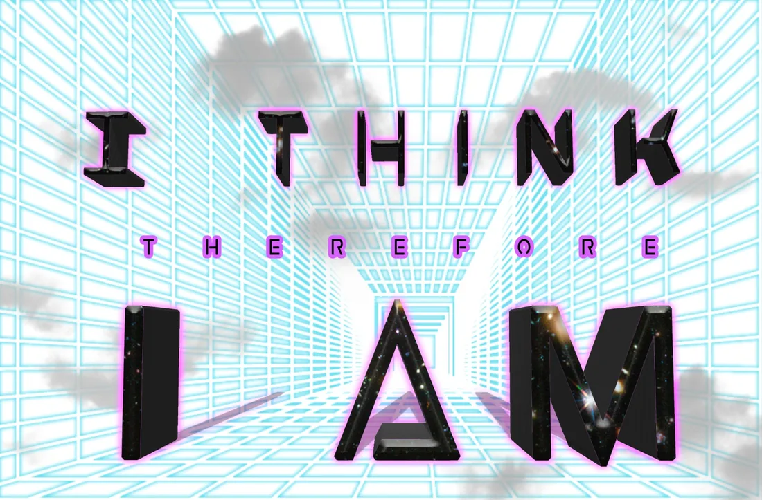 Block lettering reading I Think Therefore I Am inside a glowing wireframe corridor